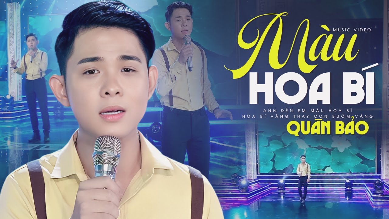 M&agrave;u Hoa B&iacute; - Qu&acirc;n Bảo | L&ograve;ng Buồn Man M&aacute;c Khi Nghe B&agrave;i H&aacute;t N&agrave;y