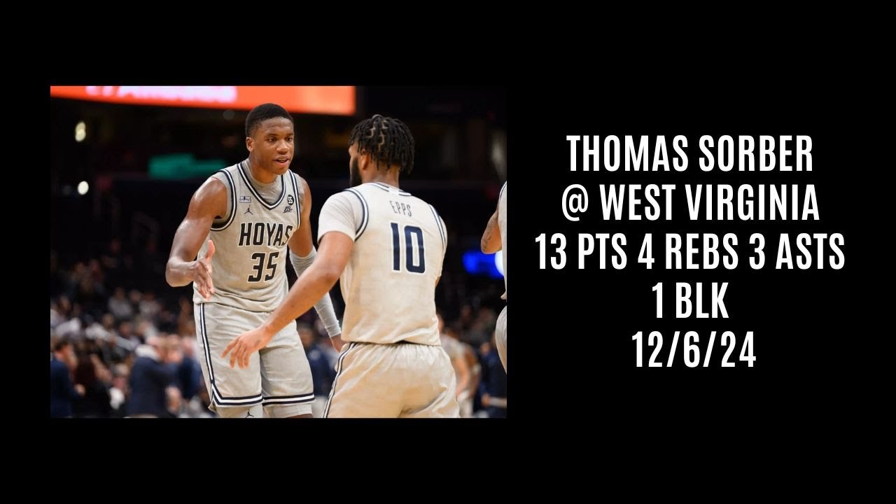 Thomas Sorber @ West Virginia (13 PTS 4 REBS 3 ASTS 1 BLK) 12/6/24