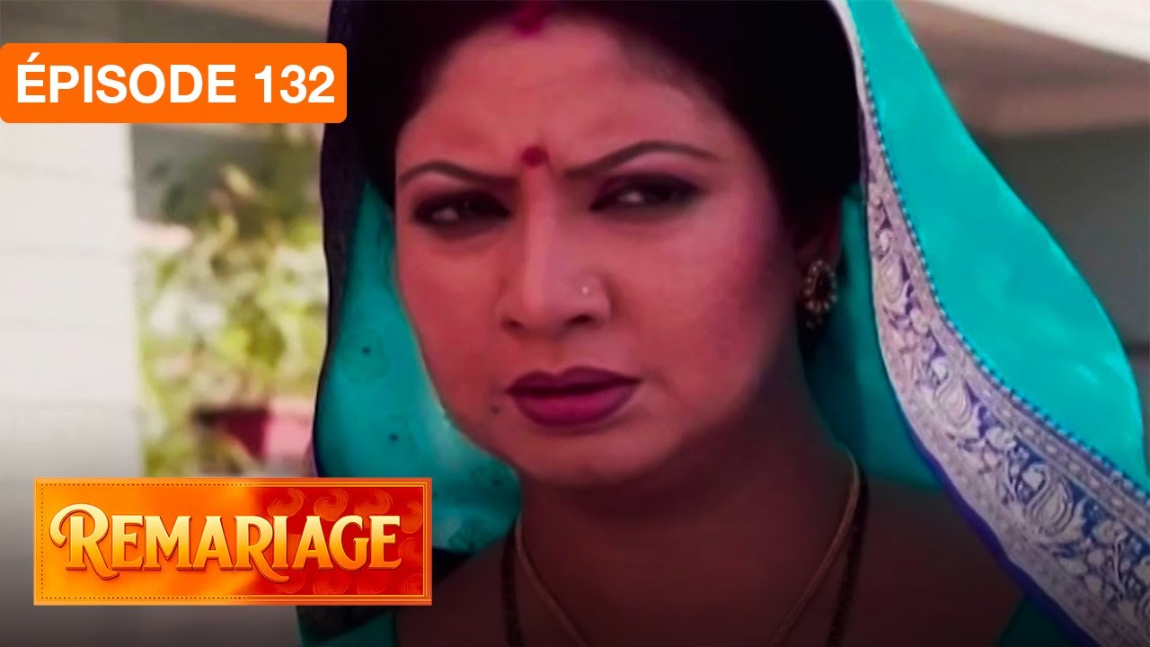 Remariage (Punar Vivaah) – Épisode 132 – Série indienne doublée en français
