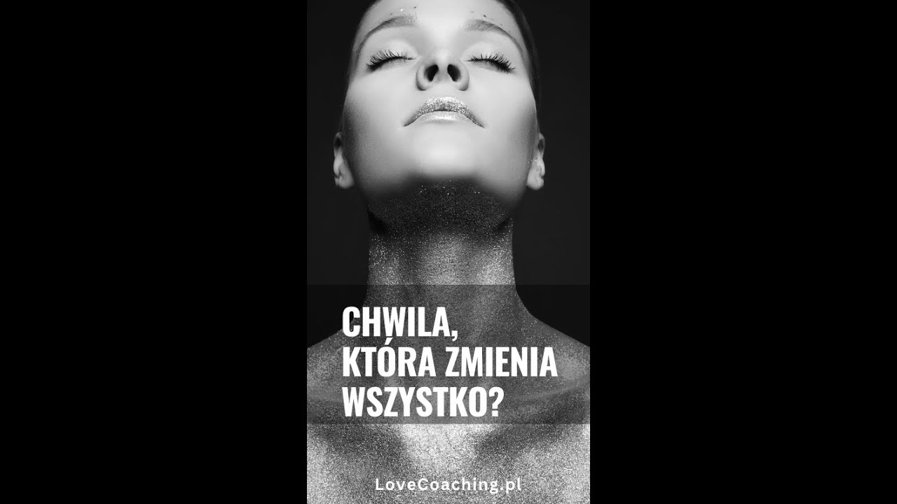 Chwila, kt&oacute;ra zmienia wszystko