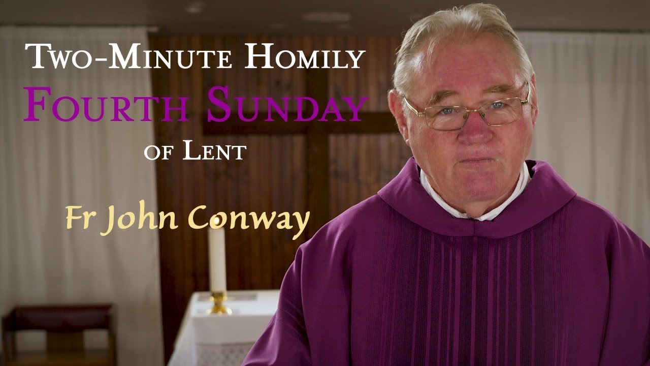 Fourth Sunday of Lent - Two-Minute Homily: Fr John Conway