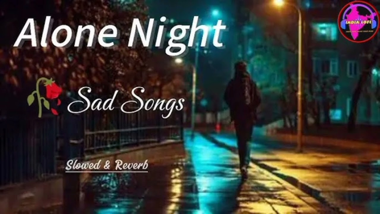 Alone Night Song Slowed Reverb (2026 New Song ) @rrakibfrombtc #like #song #subscribe #night 