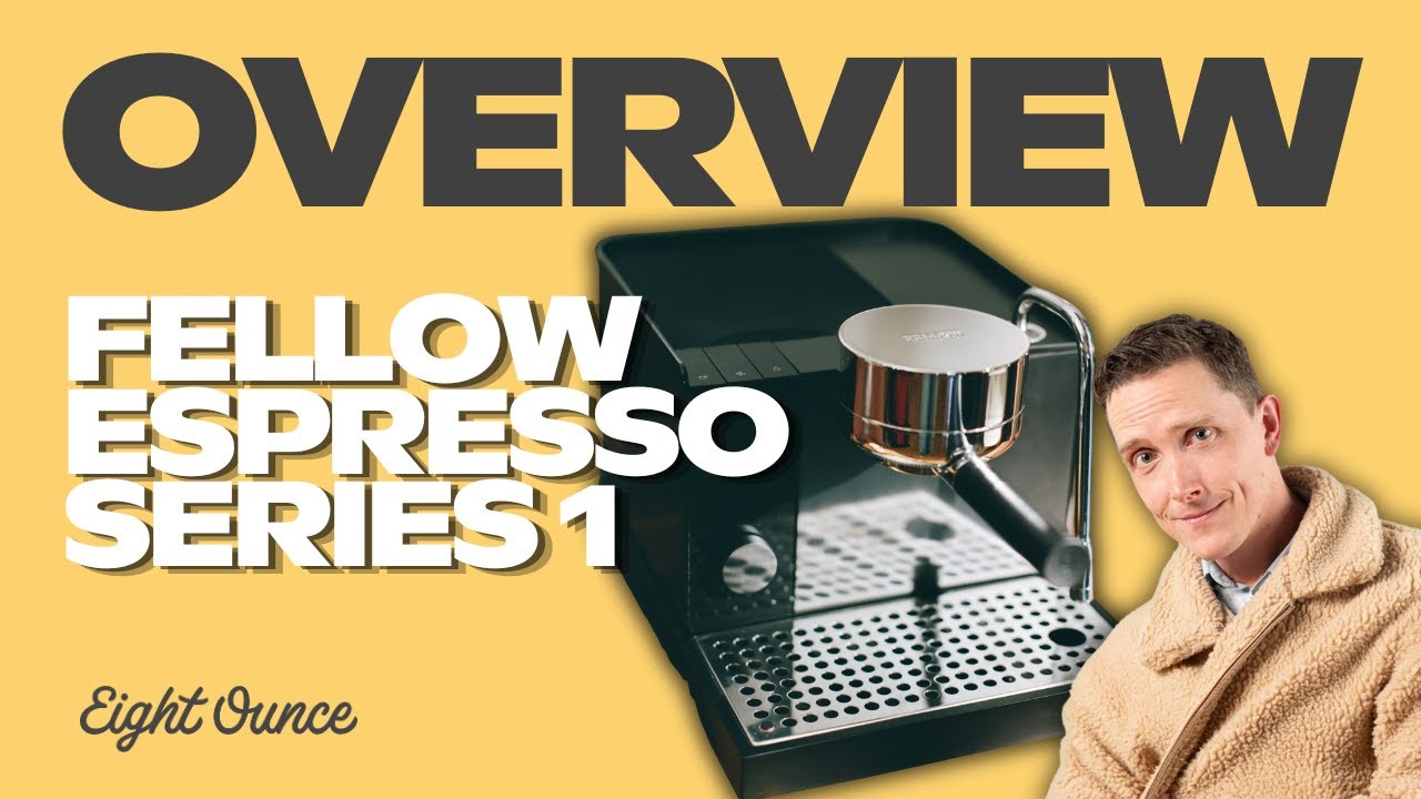 Fellow Espresso Series 1 Overview | In-Depth Look at the Series 1 | Eight Ounce Coffee