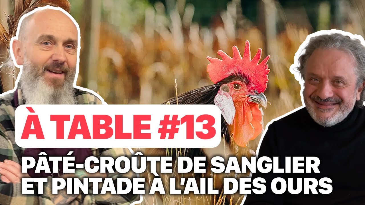 🍽️ À TABLE #13 avec ÉRIC LAUGÉRIAS à LA RUCHOTTE !
