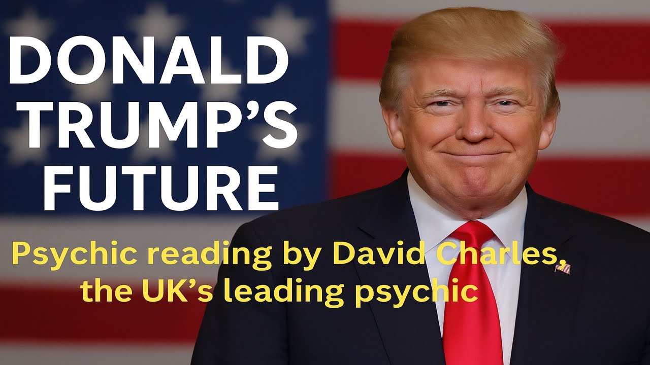 Donald Trump Psychic Reading. By David Charles UK's leading psychic.