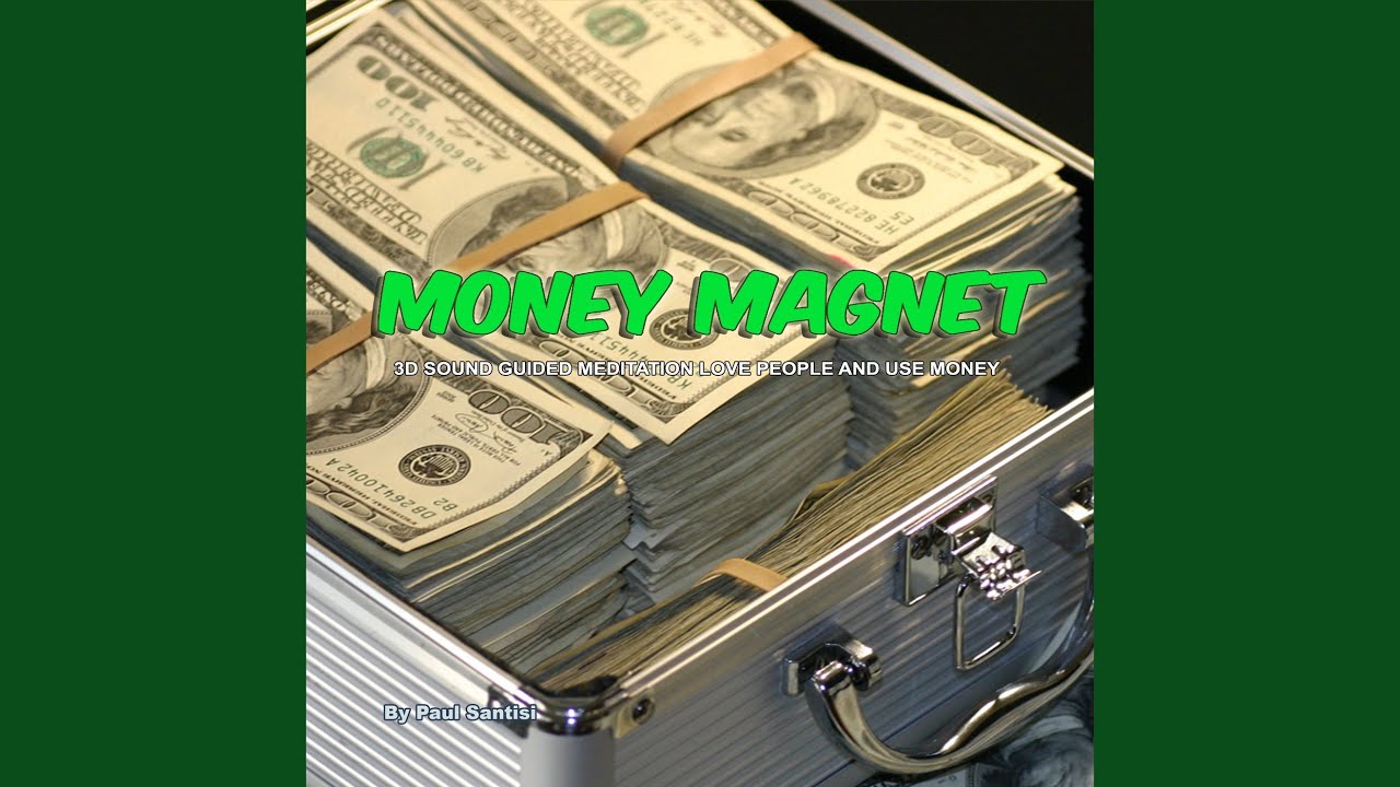 Money Magnet 3d Sound Guided Meditation Love People and Use Money