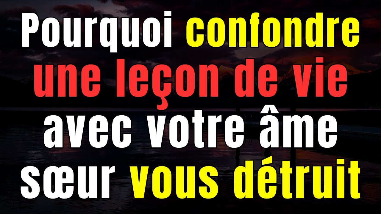 La différence entre une Âme Sœur et une Leçon de Vie | Faits Psychologiques
