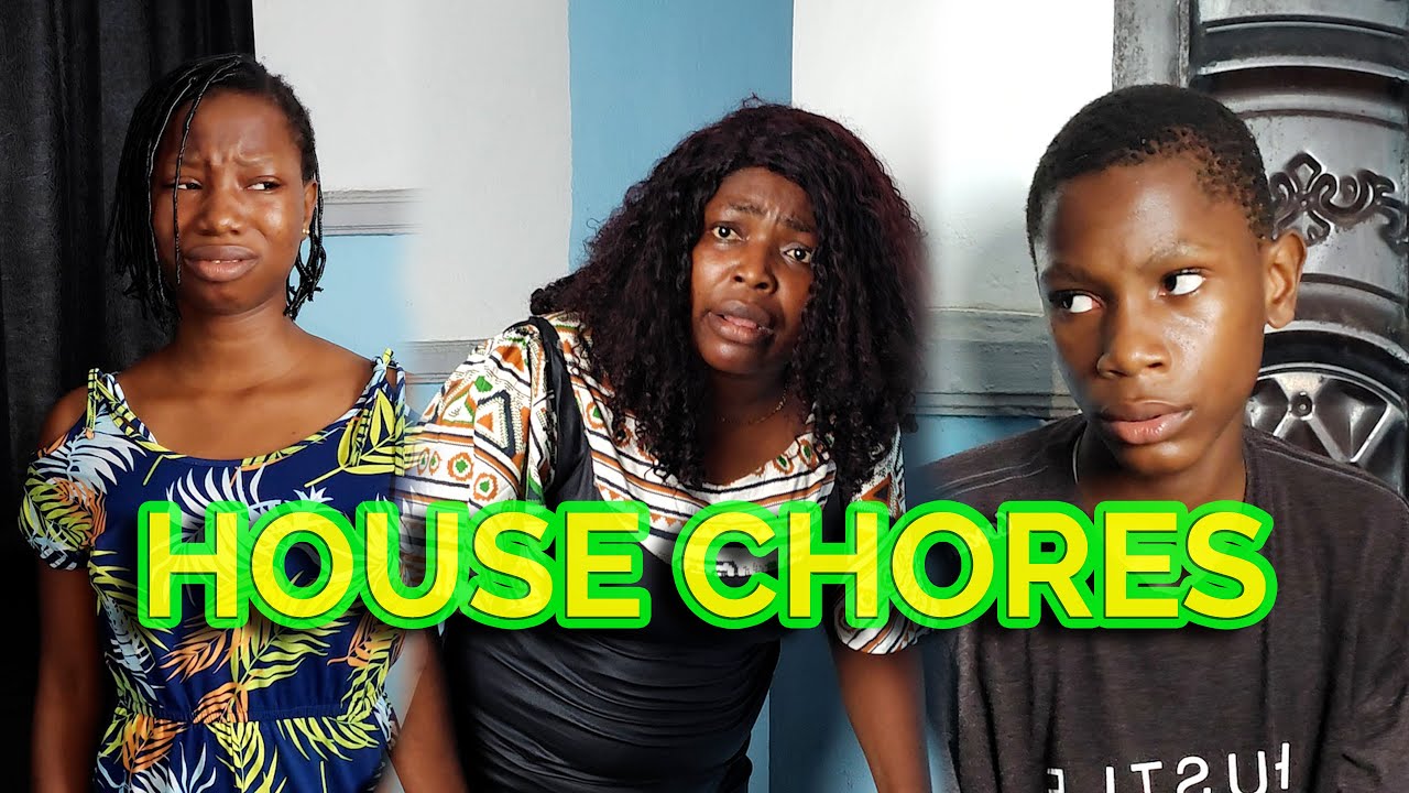 HOUSE CHORES | Emanuella | Chukwuemeka |