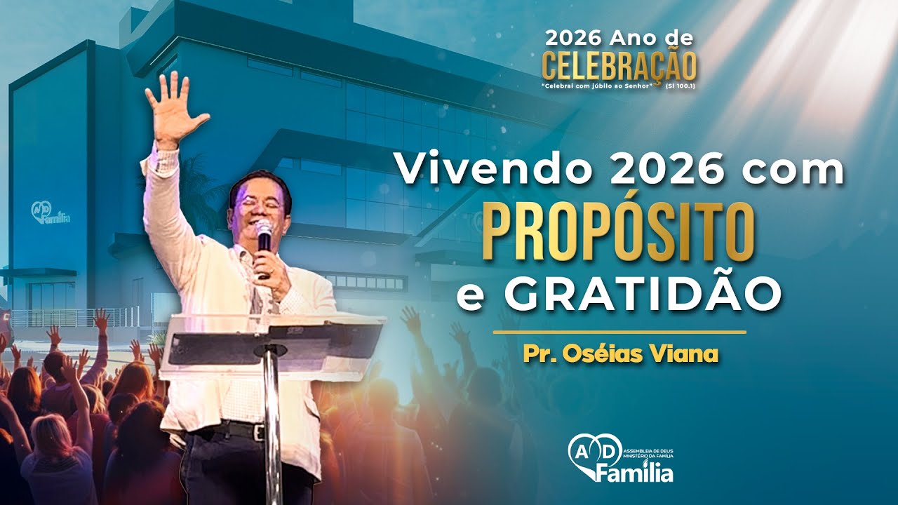 Vivendo 2026 com Propósito e Gratidão || Pr. Oséias Viana