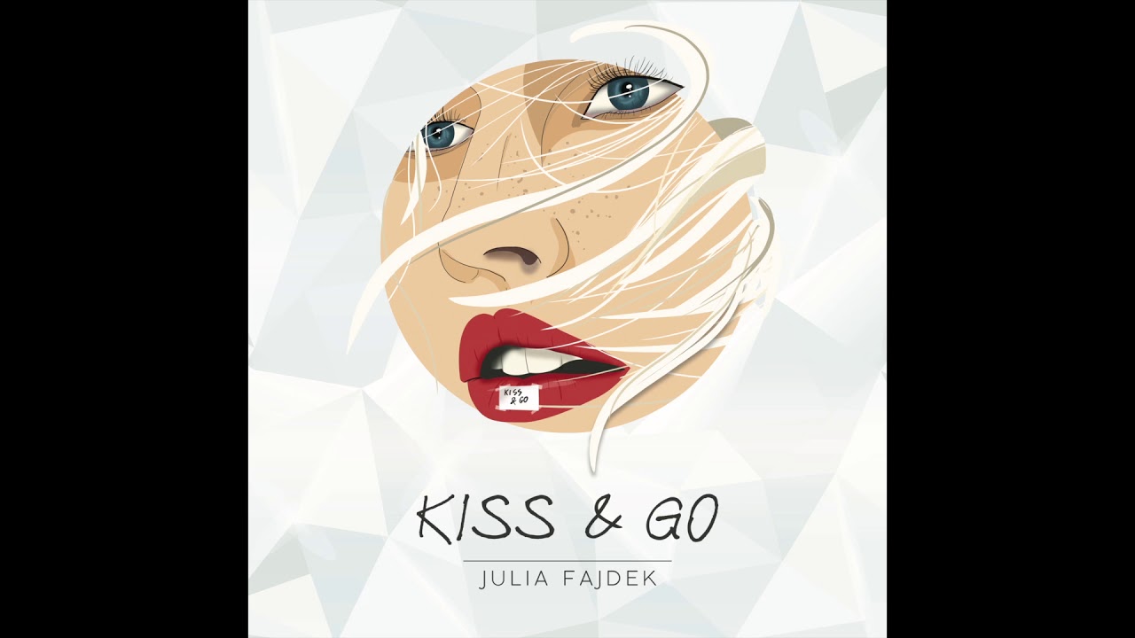 Julia Fajdek   Kiss & Go (OFFICIAL AUDIO 2018)
