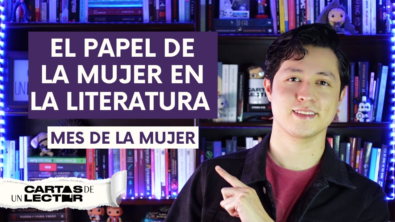 El papel de la mujer en la literatura | Cartas de un Lector