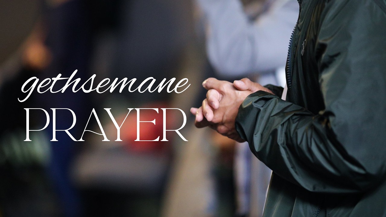 GETHSEMANE PRAYER | 02.20.26
