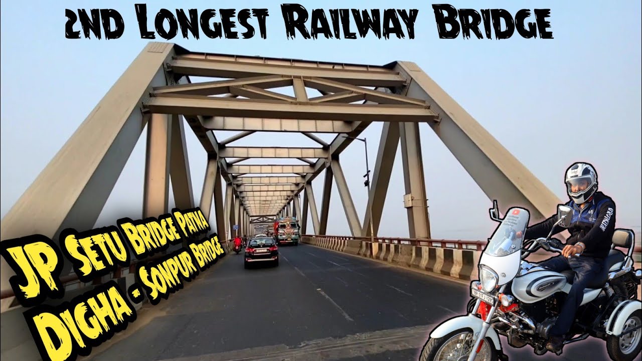 JP Setu Bridge | Digha - Sonpur Bridge | JP Setu Pul Patna | JP Setu 2nd Longest Rail Bridge |