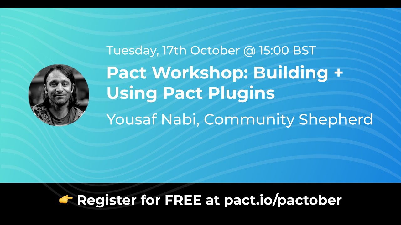 Pactober 2023 - Pact CI/CD Workshop (Plugin Pact) - Yousaf Nabi