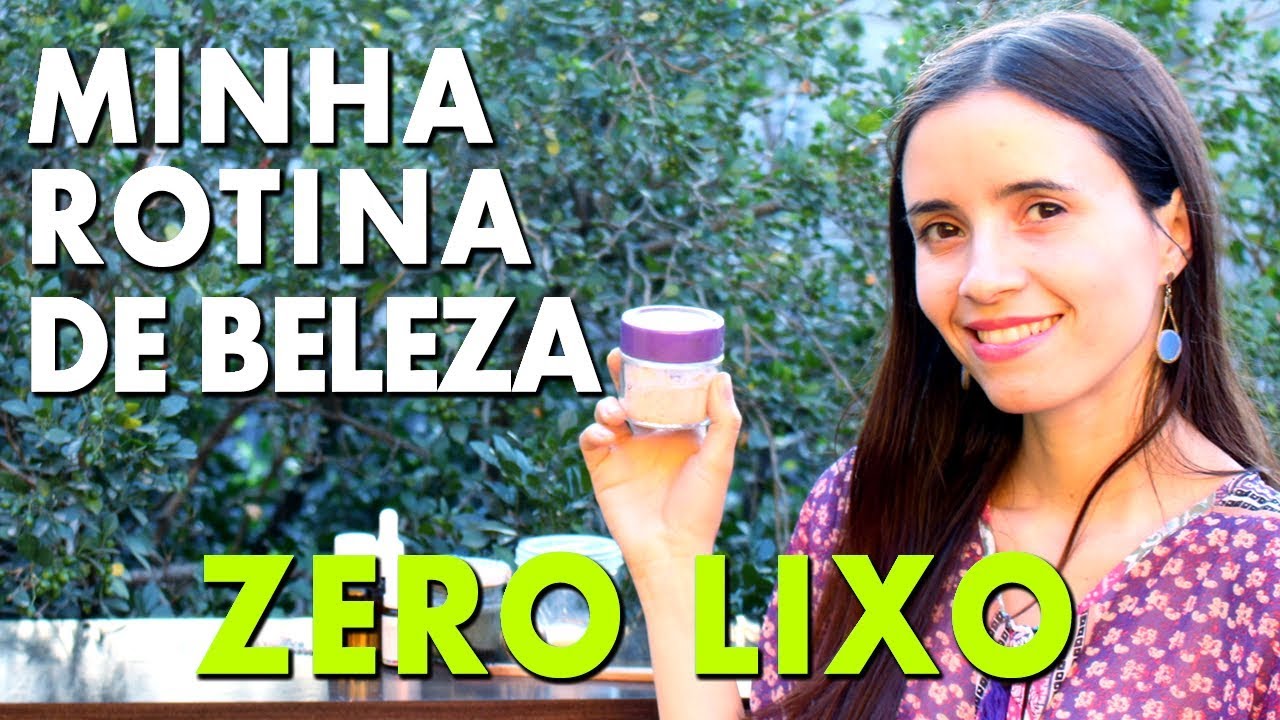MINHA rotina de BELEZA ZERO LIXO | SEM PLÁSTICOS | Ecológica e vegana | Pensando o lixo Ep. 5