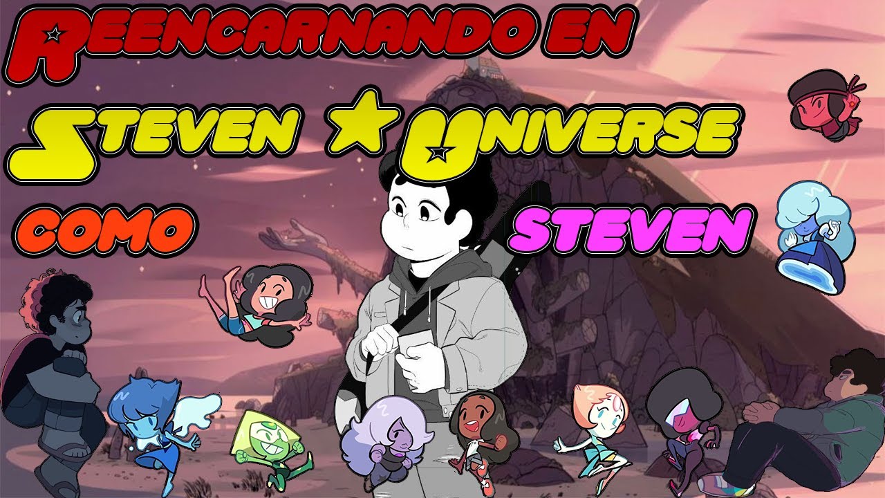 Reencarnando en Steven Universe como Steven cap 1-5