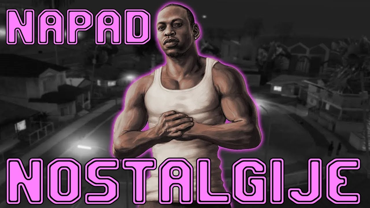 Napad Nostalgije - GTA San Andreas