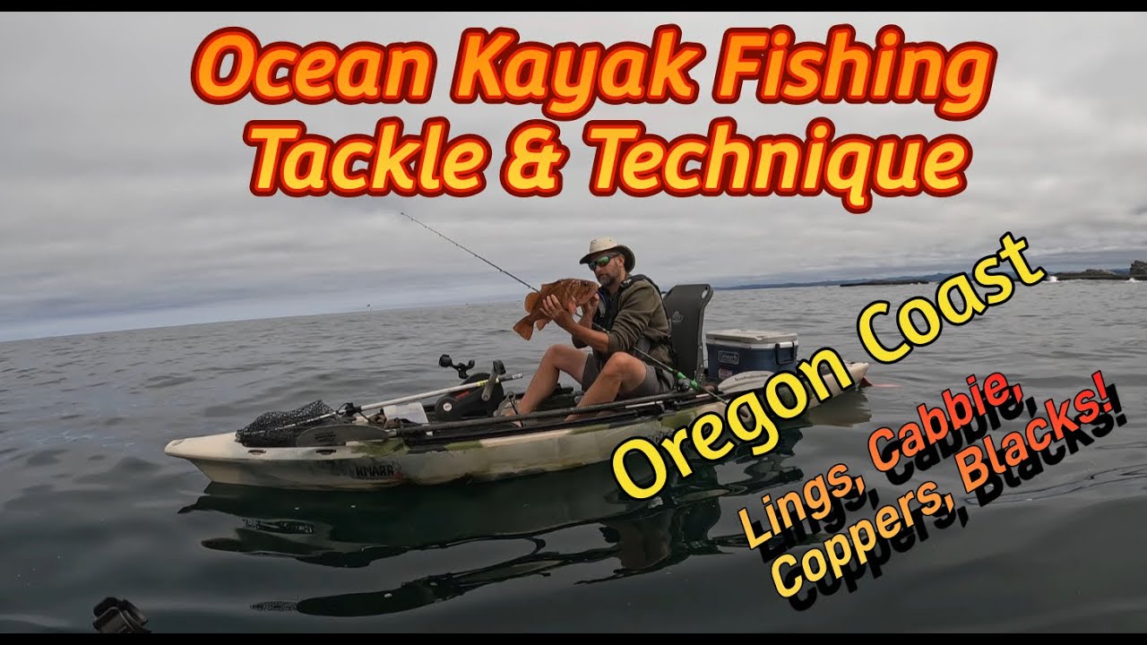 Oregon Coast Ocean Kayak Fishing Tackle & Techniques