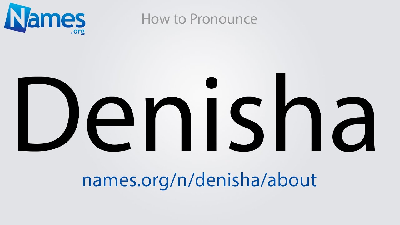 How to Pronounce Denisha
