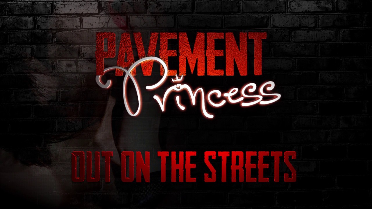 Pavement Princess - Out On The Streets (Lyric Video)