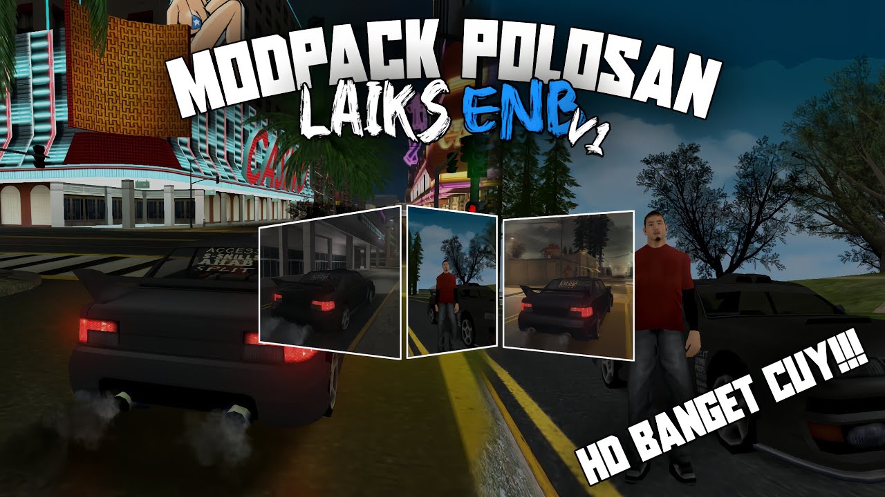 [SHARE] MODPACK POLOSAN ENB KW V1 | HD BANGET CUY 200MB | GTA SAMP ANDROID 