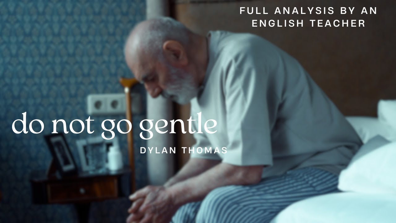 'Do Not Go Gentle' by Dylan Thomas | High Grade Analysis by an English Teacher