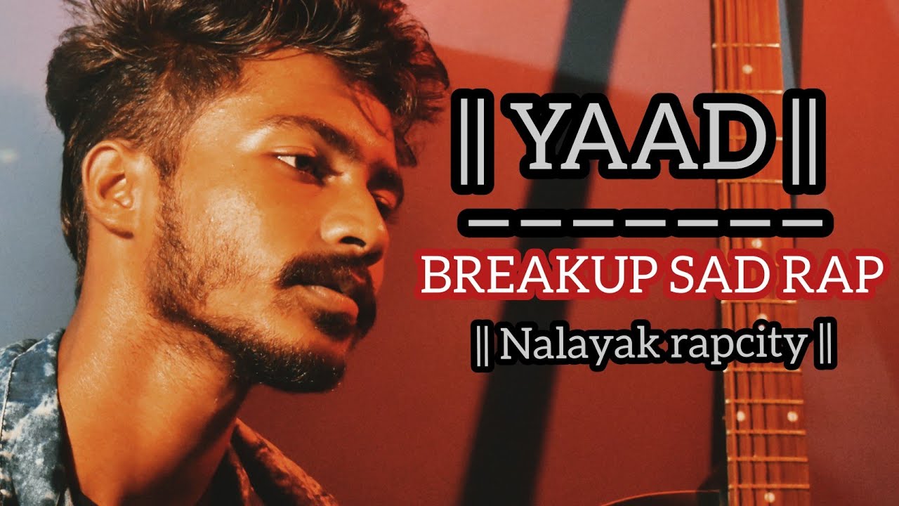 | YAAD | BREAKUP RAP 2021 | NAXxEs |Tripura| NORTHEAST SAD RAP 2021|(nalayak rapcity)