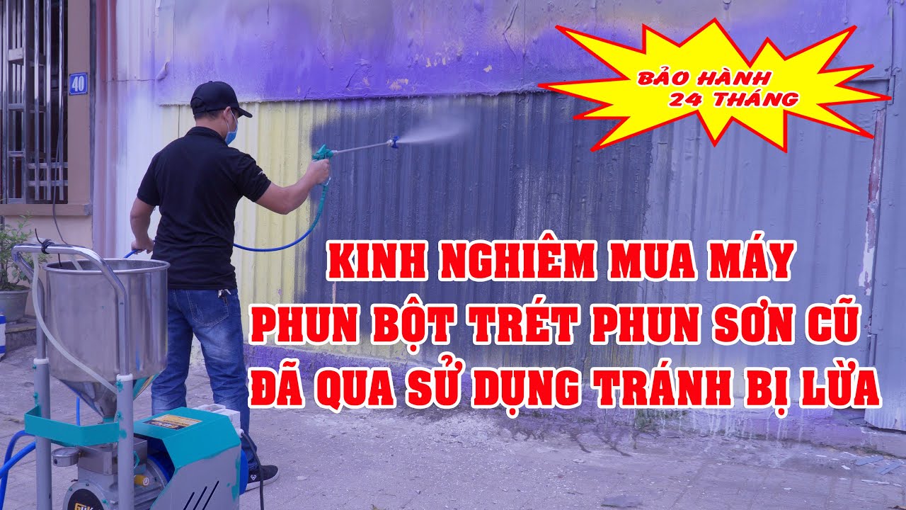 KINH NGHIỆM MUA MÁY PHUN BỘT TRÉT PHUN SƠN GK 8000 CŨ ĐÃ QUA SỬ DỤNG BẢO HÀNH 24 THÁNG GIÁ RẺ