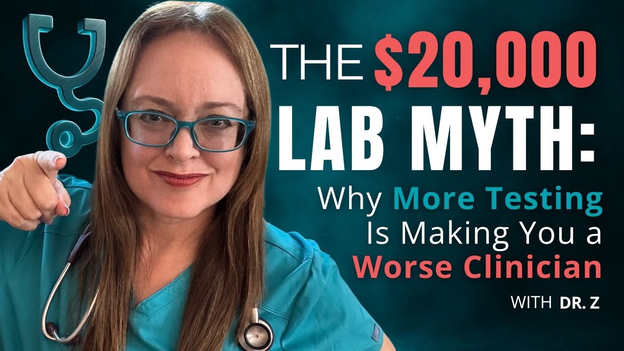 The $20,000 Lab Myth: Why More Testing Is Making You a Worse Clinician | FM 2.0