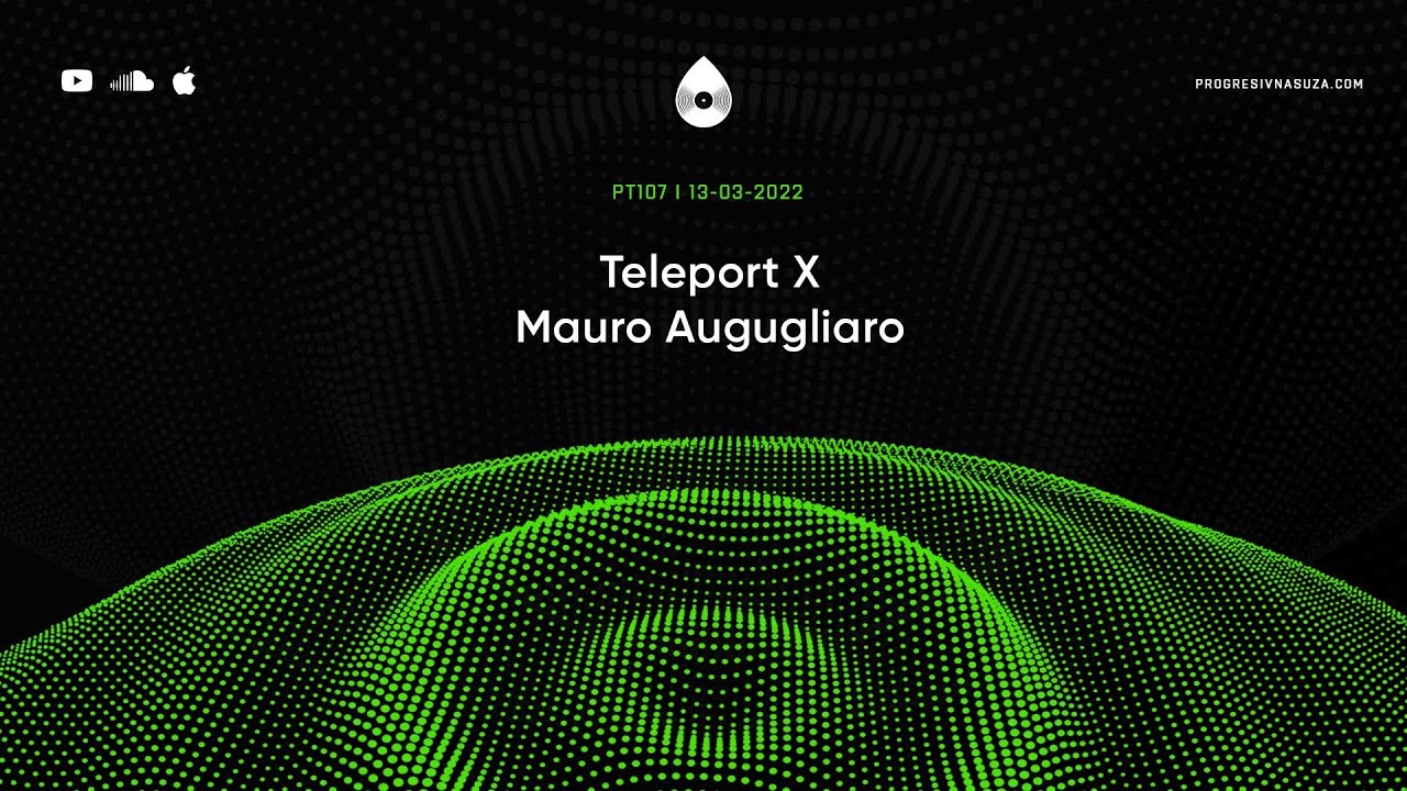 107 I Progressive Tales with Teleport X & Mauro Augugliaro