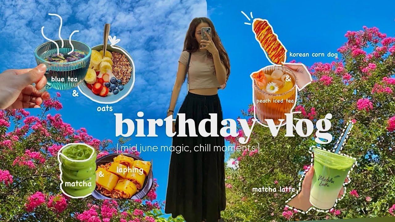 ˗ˏˋ🎂ˎˊ˗ Slice of life | ℎ𝑜𝑤 𝐼 𝑠𝑝𝑒𝑛𝑡 𝑚𝑦 𝑏𝑖𝑟𝑡ℎ𝑑𝑎𝑦 | 𝑎 𝑠𝑖𝑚𝑝𝑙𝑒 𝑑𝑎𝑦 𝑖𝑛 𝑚𝑖𝑑 𝑗𝑢𝑛𝑒 | 🍰♡ ༘*.ﾟ🧸🎀