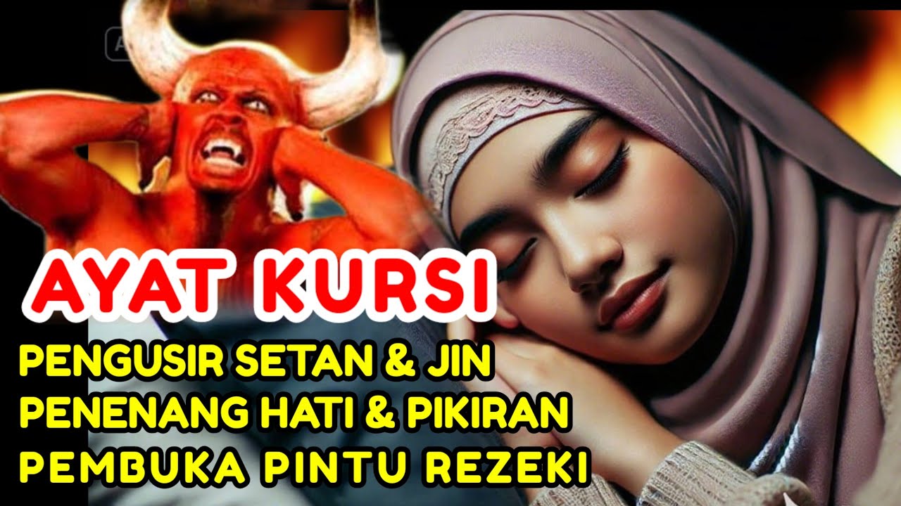 ayat kursi merdu pengantar tidur, ayat kursi pengusir setan dan jin