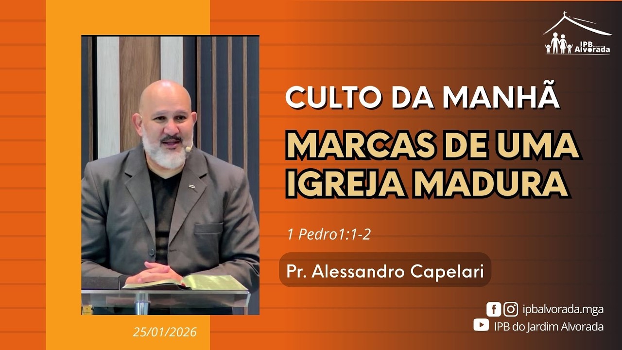 Sermão - Matutino - Marcas de uma Igreja Madura - Cl 3:16,17 - Rev. Alessandro Capelari