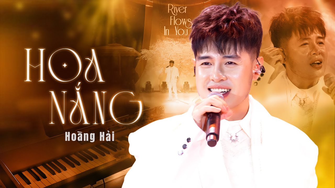 Hoa Nắng - Hoàng Hải (Bản Đẹp 4K) | Live at #RiverFlowsInYouShow
