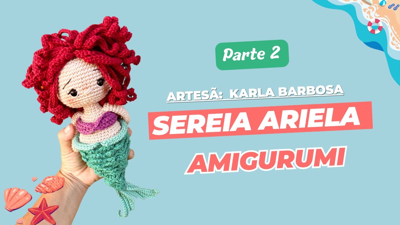 Como Fazer Sereia Ariela em Amigurumi- parte 2