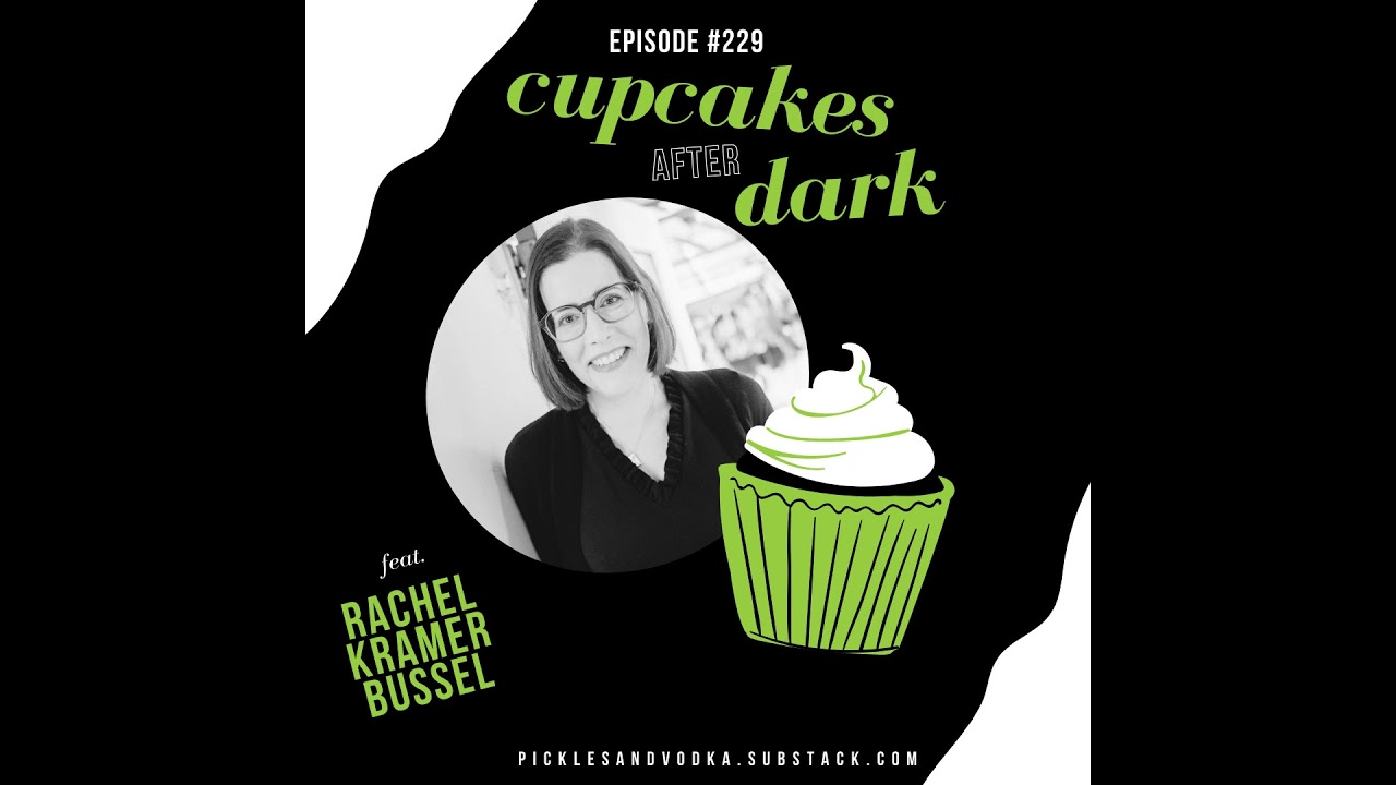 #229 Cupcakes After Dark feat. Rachel Kramer Bussel