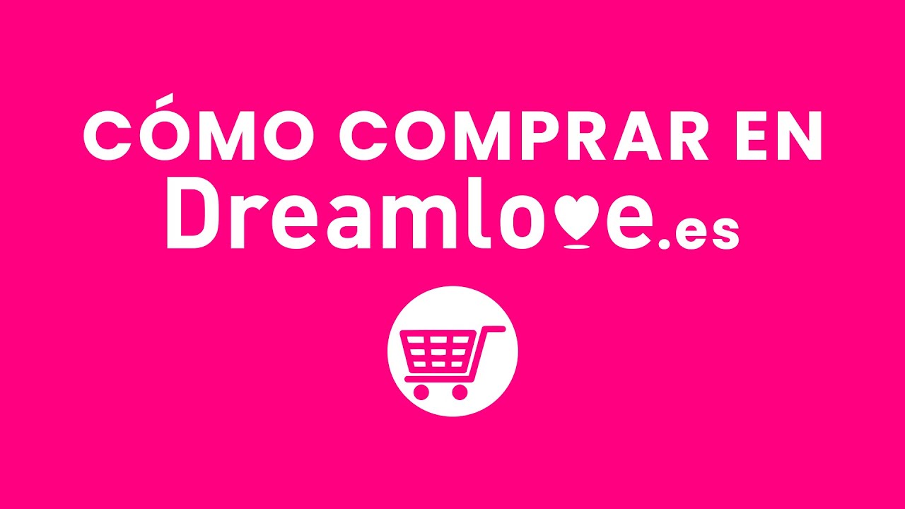 C&Oacute;MO COMPRAR EN DREAMLOVE.ES