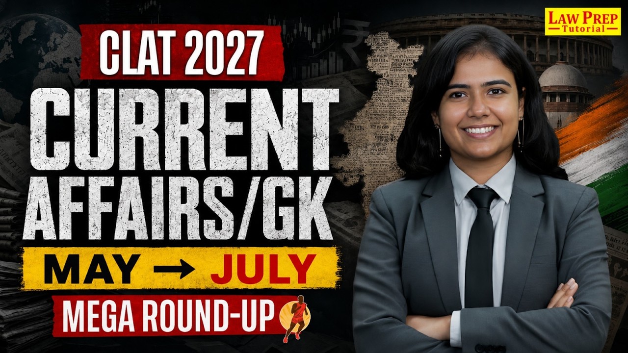 CLAT 2027 Current Affairs | Most Important May, June & July 2026 🔥 | Must Revise