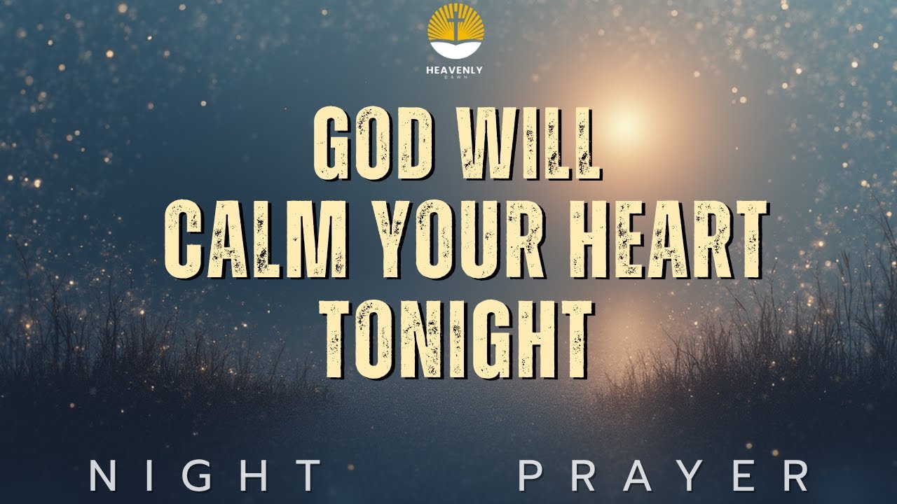 Lord, Give Me Peace to Let Go of Today | Night Prayer for a Calm Mind