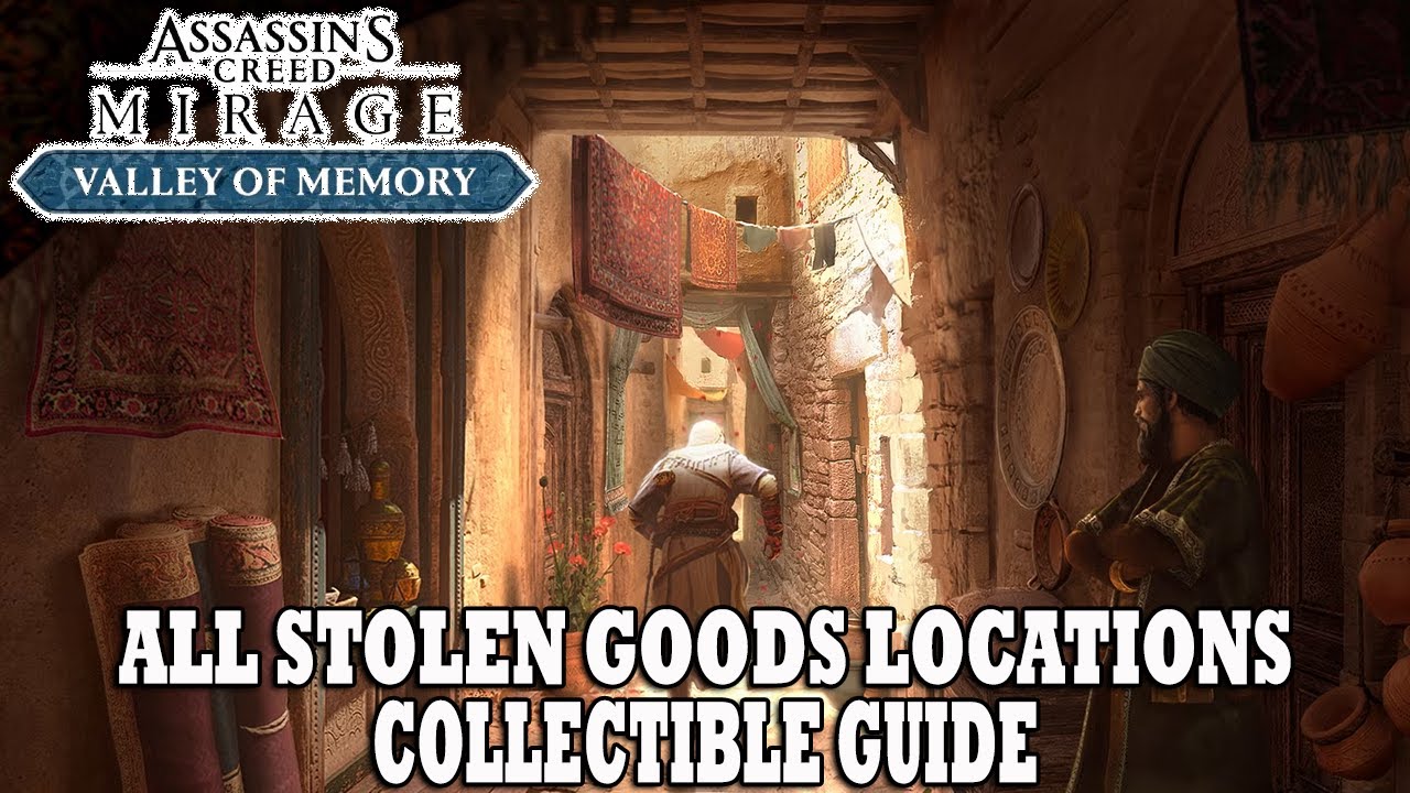 Assassins Creed Mirage Guide | All Stolen Goods Locations Collectible Guide