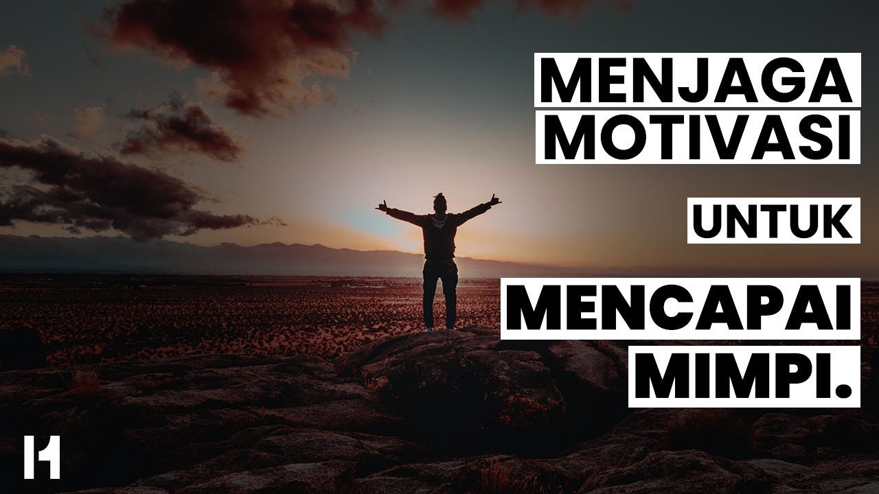 Menjaga Motivasi Untuk Mencapai Mimpi