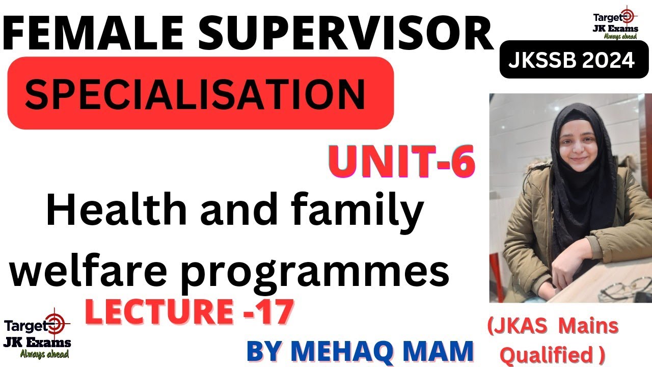 Unit 06 Lec 17 Health & Family welfare Programme Female Supervisior JKSSB MEHAK Mam @TARGETJKEXAMS