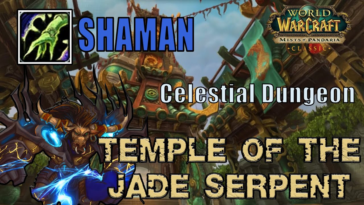 WOW CLASSIC MOP | CELESTIAL DUNGEON | TEMPLE OF THE JADE SERPENT | SHAMAN RESTORATION POV