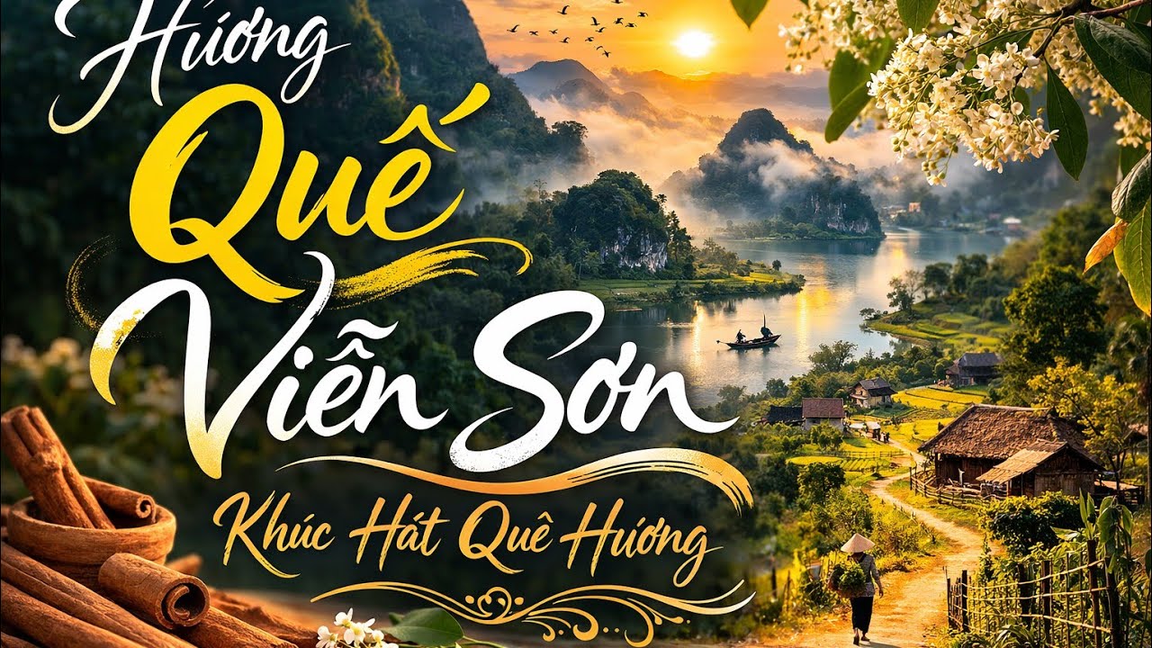 Hương Quế Viễn Sơn 2 | Khúc Hát Quê Hương Văn Yên – Yên Bái | Nhạc Trữ Tình Núi Rừng Tây Bắc
