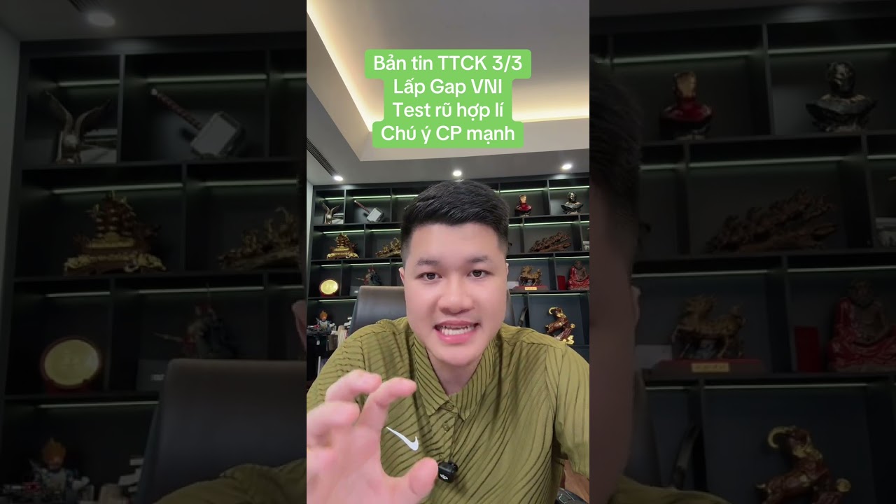 Bản tin TTCK 3/3 Lấp Gap VNI Test rũ hợp lí Chú ý CP mạnh | Anh Lương Vịt