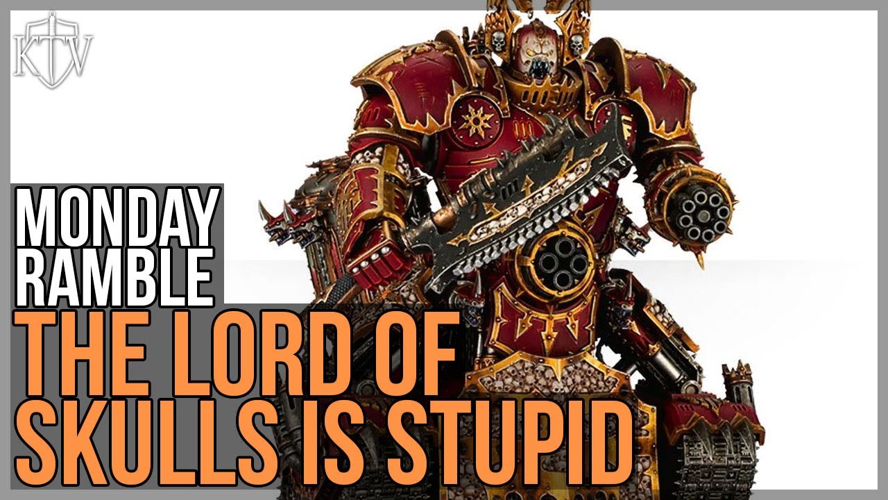 Monday Ramble: The Lord Of Skulls Is Stupid, & I Love It