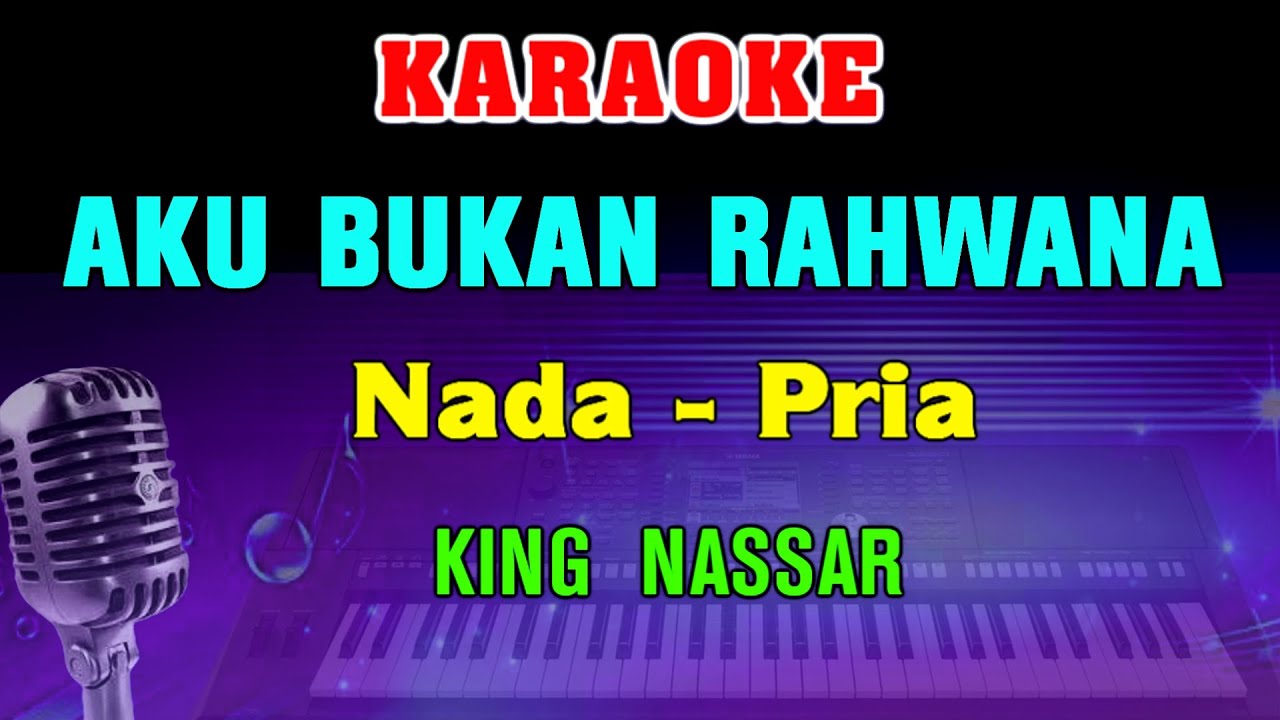 AKU BUKAN RAHWANA - KARAOKE Nada Pria || King Nassar