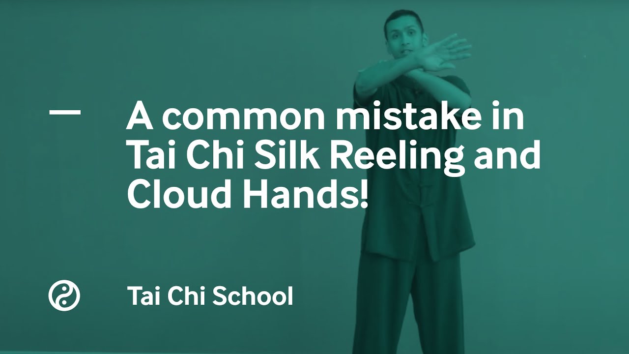 A common mistake in Tai Chi Silk Reeling and Cloud Hands!