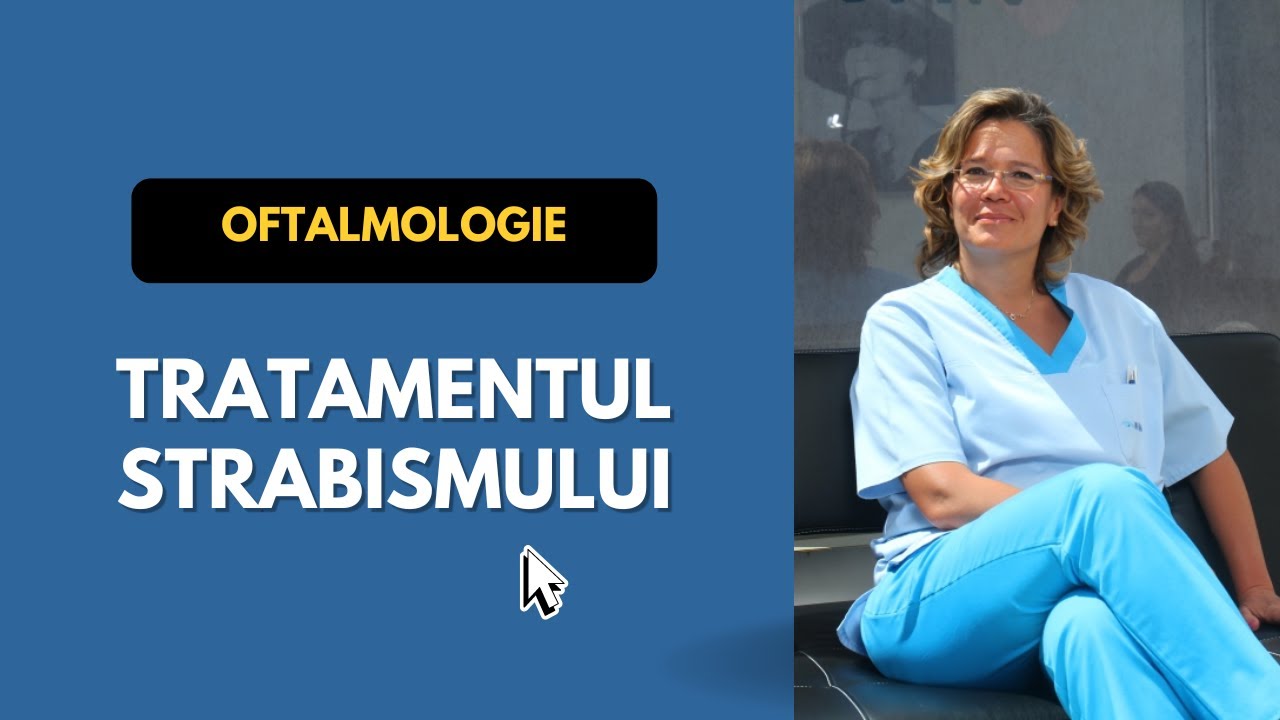 Tratamentul strabismului si operatia de strabism | Dr. Andreea Ciubotaru