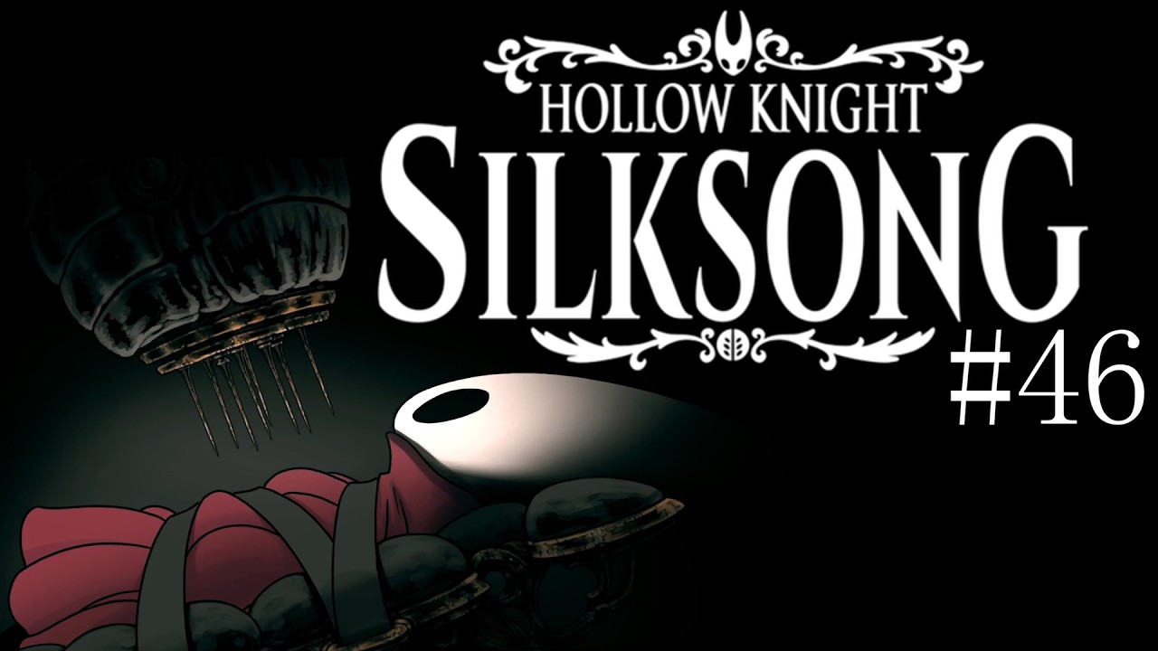 #46 歪んだ子なら麻酔無しでいい【Hollow Knight Silksong】